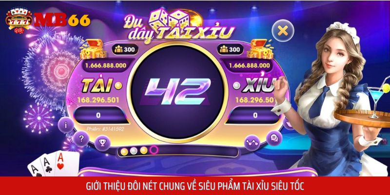 Giới thiệu những đặc điểm chung tài xỉu trên MB66